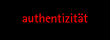 authentizitt